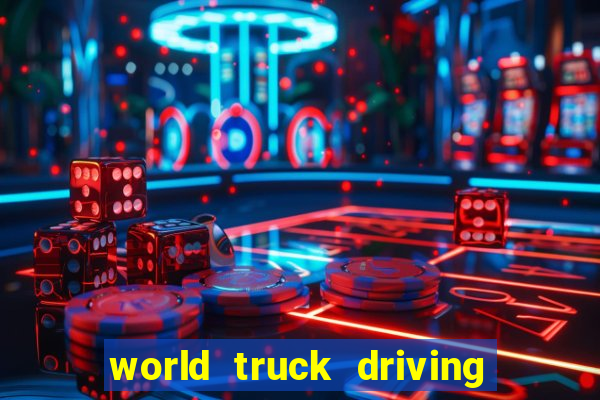 world truck driving simulator dinheiro infinito tudo desbloqueado